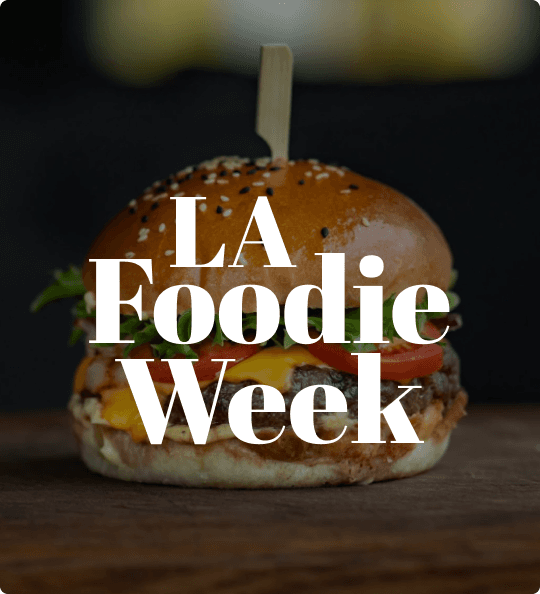 LA Foodie Week